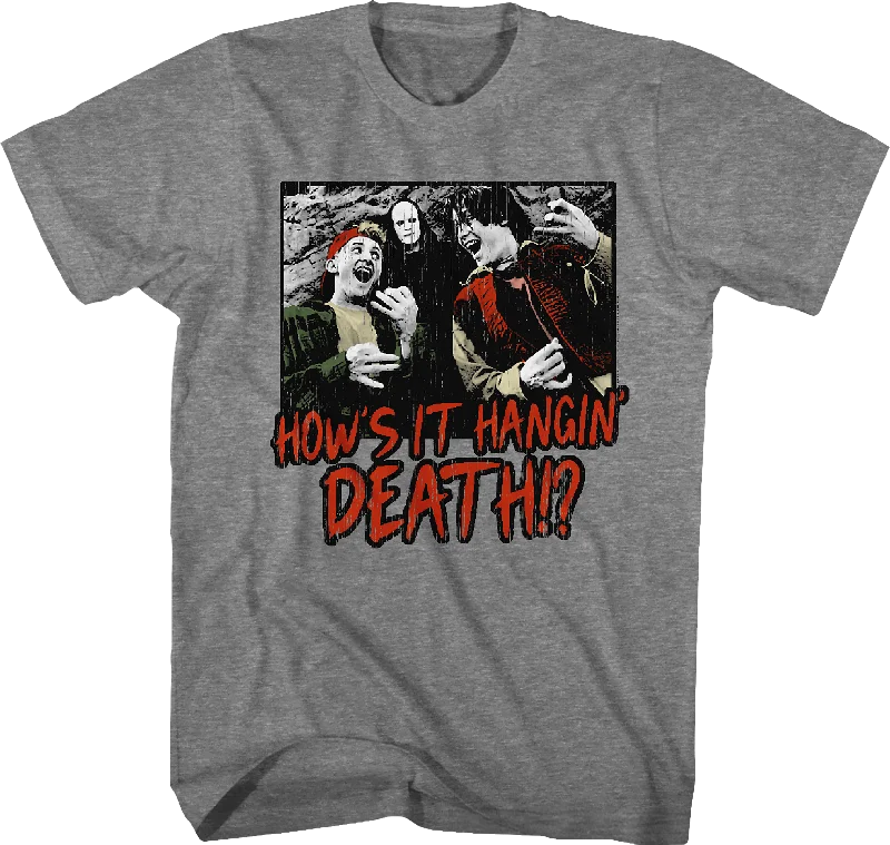 How's It Hangin' Death Bill And Ted T-Shirt