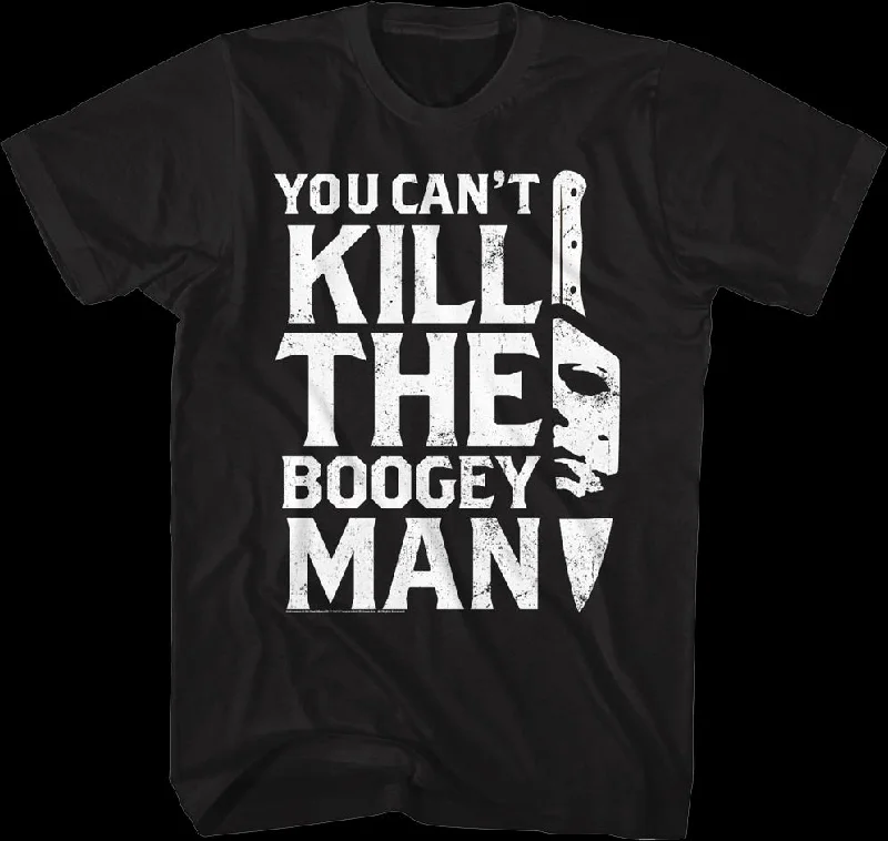 You Can't Kill The Boogeyman Knife Halloween T-Shirt