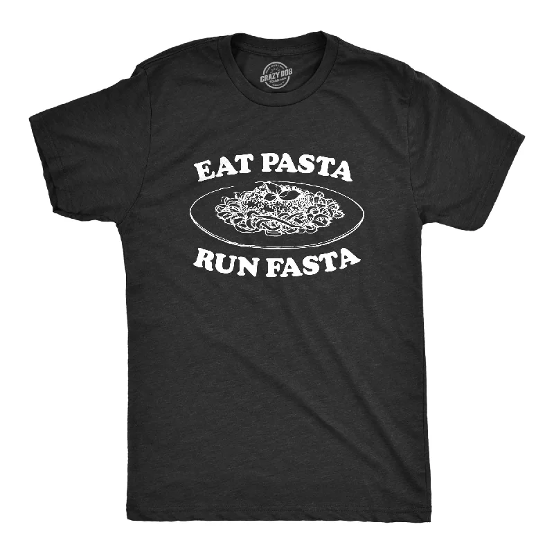 Eat Pasta Run Fasta Men's T Shirt