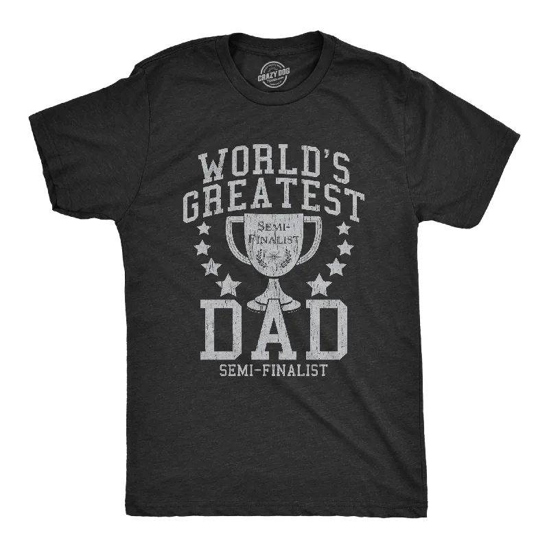 World's Greatest Dad Semi-Finalist Men's T Shirt