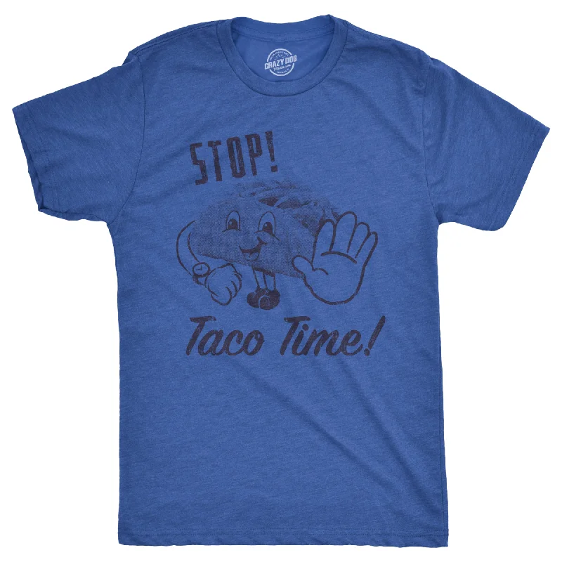 Stop Taco Time Men's T Shirt