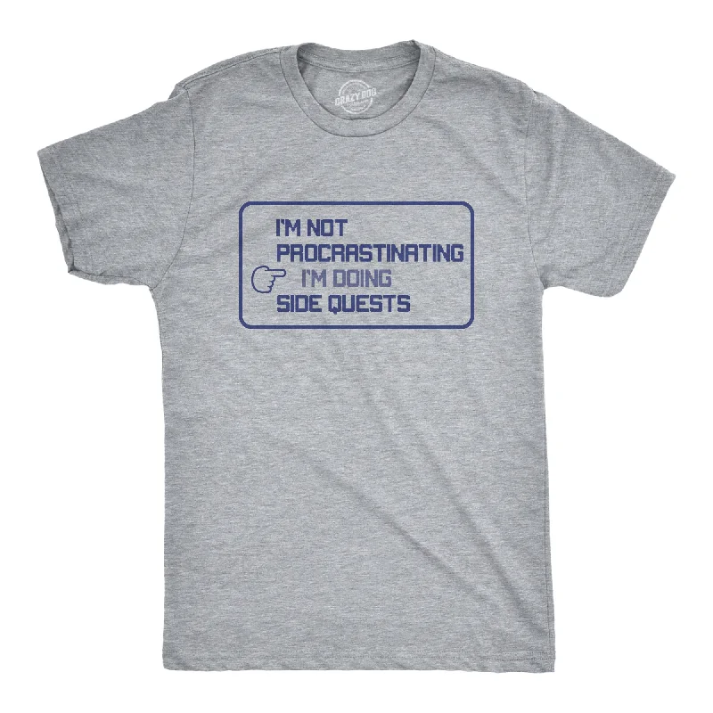 I'm Not Procrastinating I'm Doing Side Quests Men's T Shirt