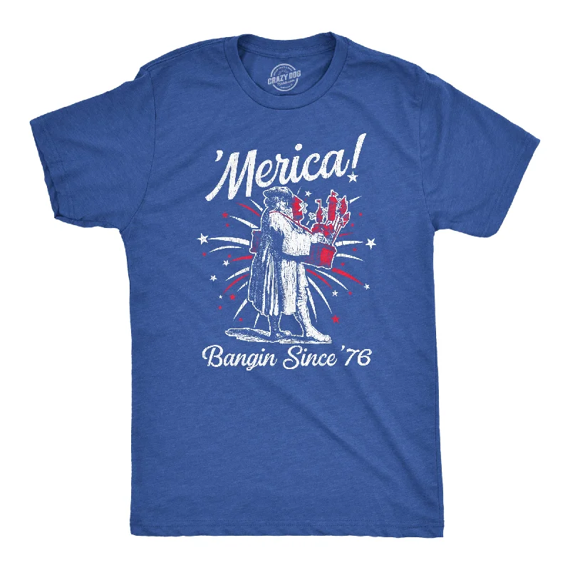 Merica Banging Since 76 Men's T Shirt