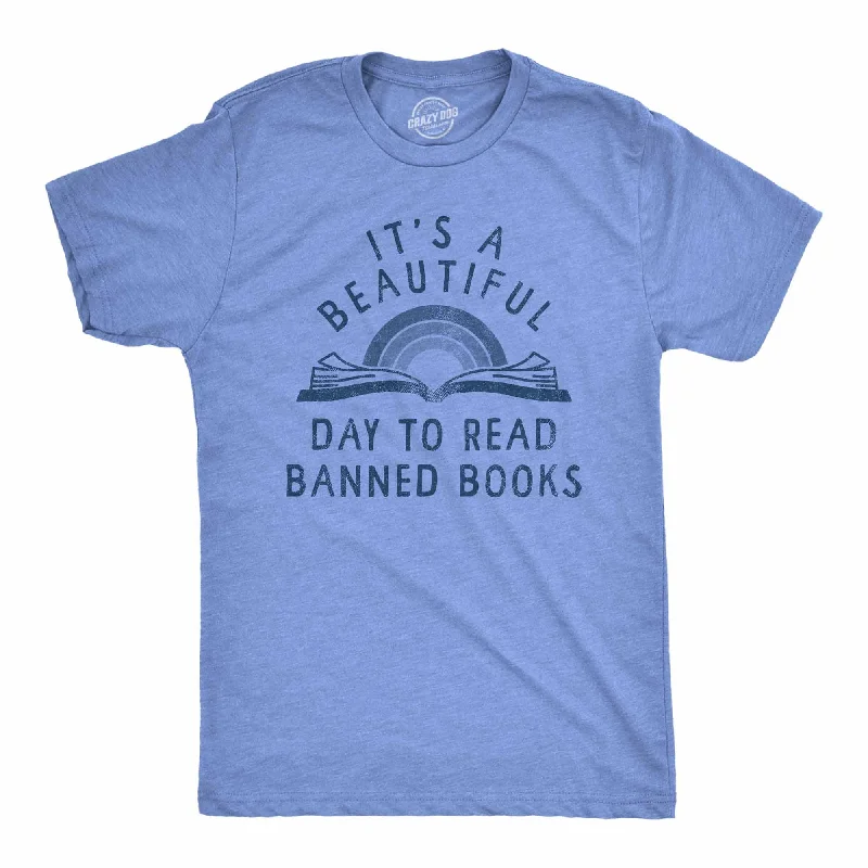 Its A Beautiful Day To Read Banned Books Men's T Shirt