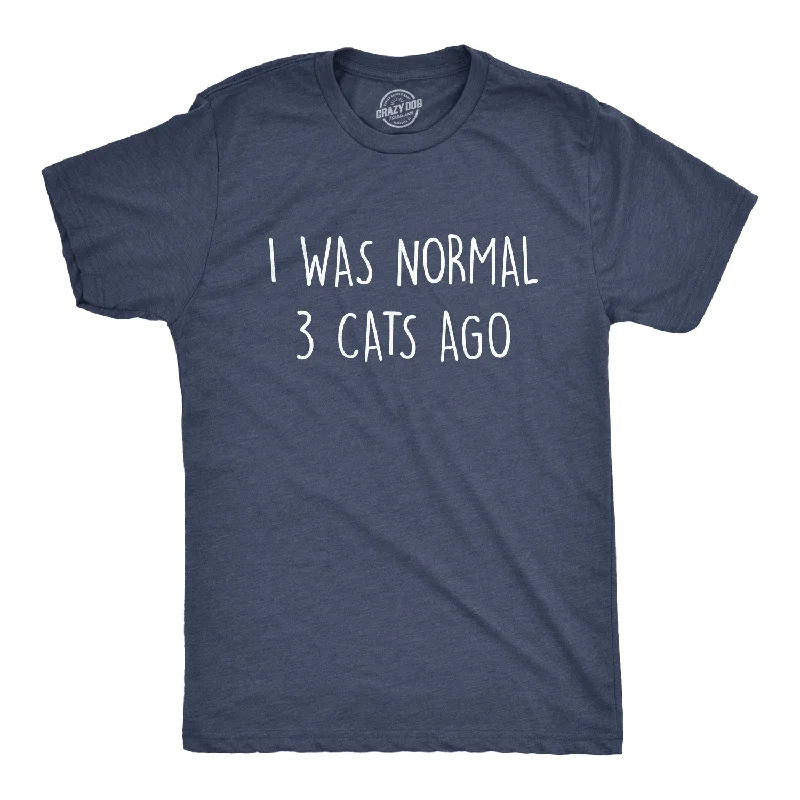 I Was Normal 3 Cats Ago Men's T Shirt