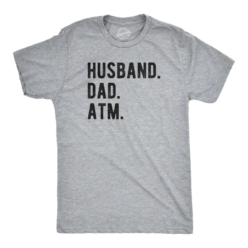 Husband. Dad. ATM. Men's T Shirt