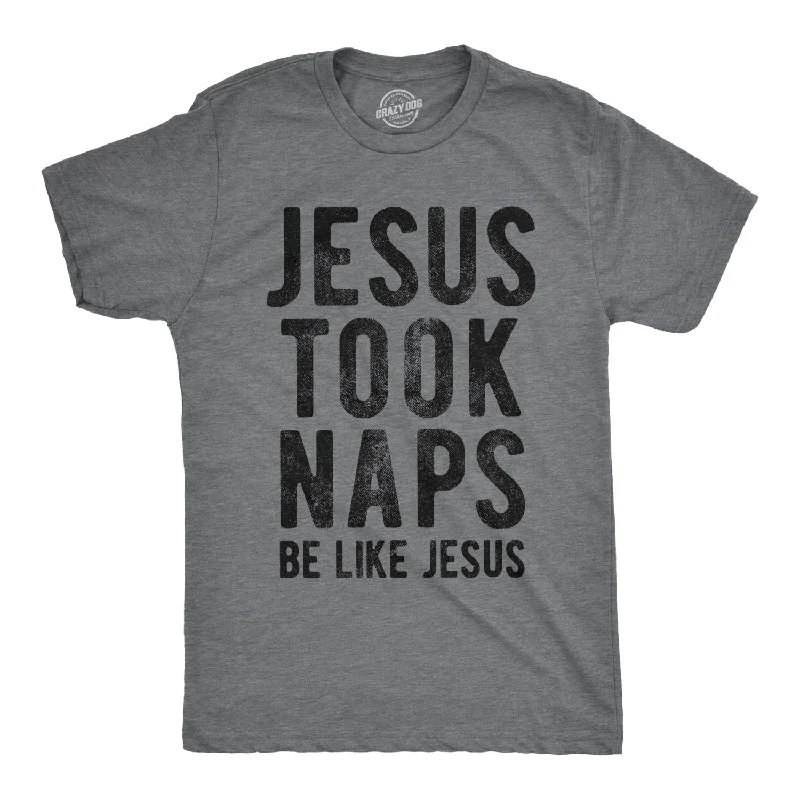 Jesus Took Naps Men's T Shirt