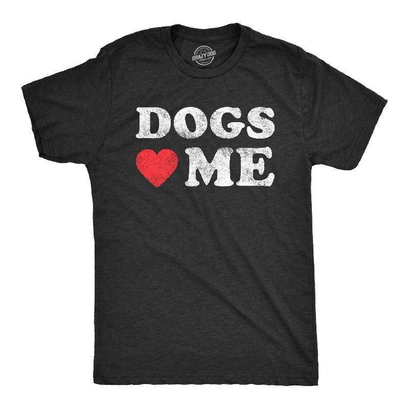 Dogs Love Me Men's T Shirt