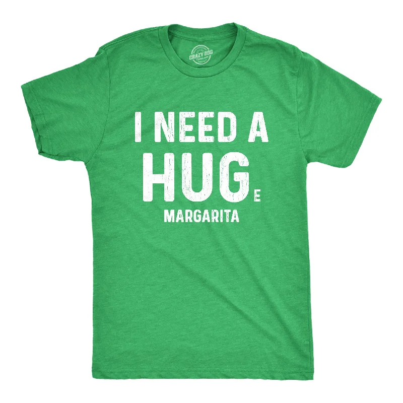 I Need A Huge Margarita Men's T Shirt